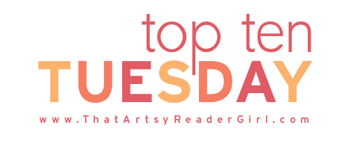 top ten tuesday, books, great reads, must reads, books that have been on my tbr the longest, tbr list,